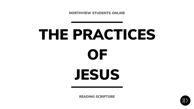 Practices of Jesus | Reading Scripture | NVS Online
