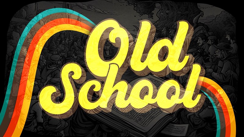 Old School | Week 7